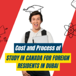 Cost and Process of Study in Canada for Foreign Residents in Dubai